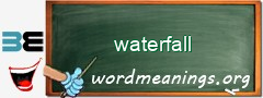 WordMeaning blackboard for waterfall